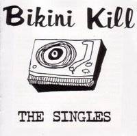 Bikini Kill : The Singles
